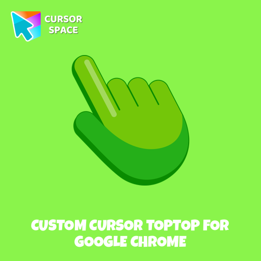 Custom Cursor TopTop For Google Chrome