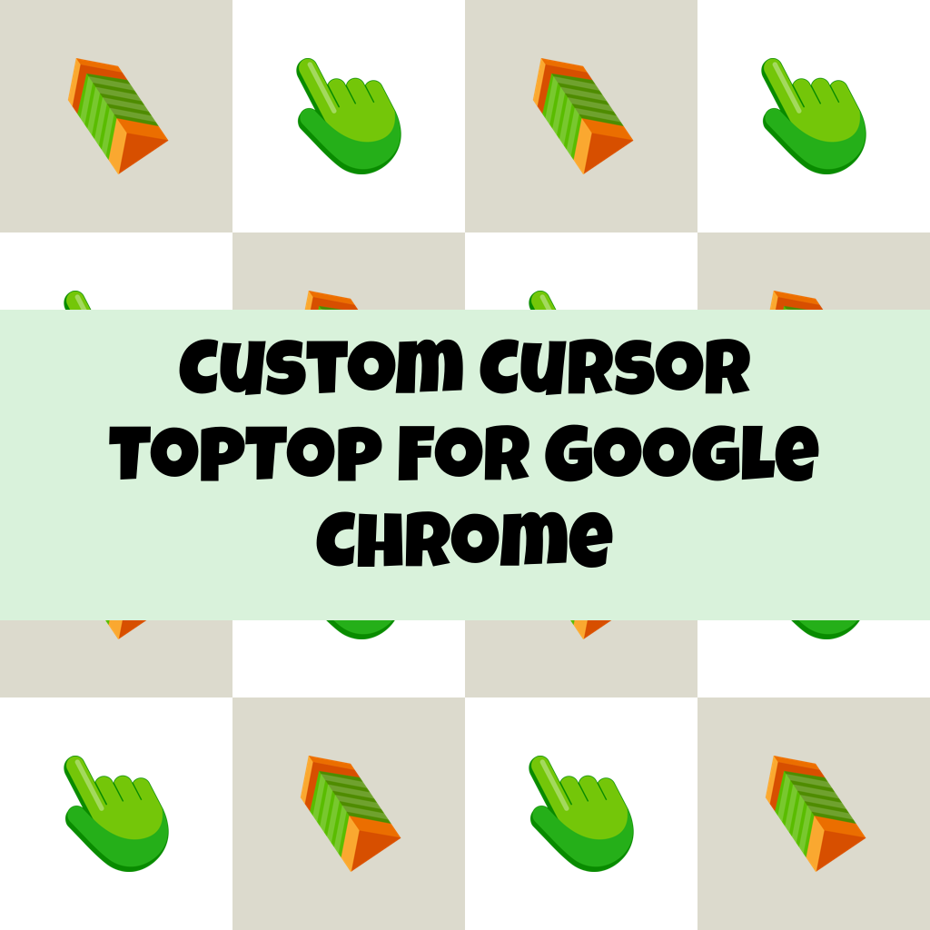 Custom Cursor TopTop For Google Chrome